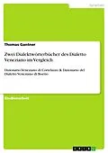 E-Book (epub) Zwei Dialektwörterbücher des Dialetto Veneziano im Vergleich von Thomas Gantner