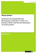 E-Book (epub) Dominanz des Animalischen im Mezzogiorno. Carlo Levi's "Cristo si è fermato a Eboli" und Niccolò Ammaniti's "Io non ho paura" von Thomas Gantner