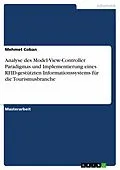E-Book (pdf) Analyse des Model-View-Controller Paradigmas und Implementierung eines RFID-gestützten Informationssystems für die Tourismusbranche von Mehmet Coban