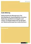 E-Book (epub) Marketing-Rechts-Management: Die Bewältigung des Spannungsfeldes zwischen Marketing und Recht als Aufgabe und Chance im Marketingprozeß am Beispiel der Markteinführung eines Lufterfrischers von Guido Möllering