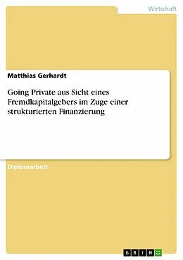 E-Book (pdf) Going Private aus Sicht eines Fremdkapitalgebers im Zuge einer strukturierten Finanzierung von Matthias Gerhardt