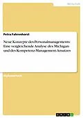 E-Book (pdf) Neue Konzepte des Personalmanagements: Eine vergleichende Analyse des Michigan- und des Kompetenz-Management-Ansatzes von Petra Fahrenhorst