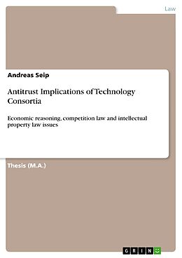 E-Book (pdf) Antitrust Implications of Technology Consortia von Andreas Seip