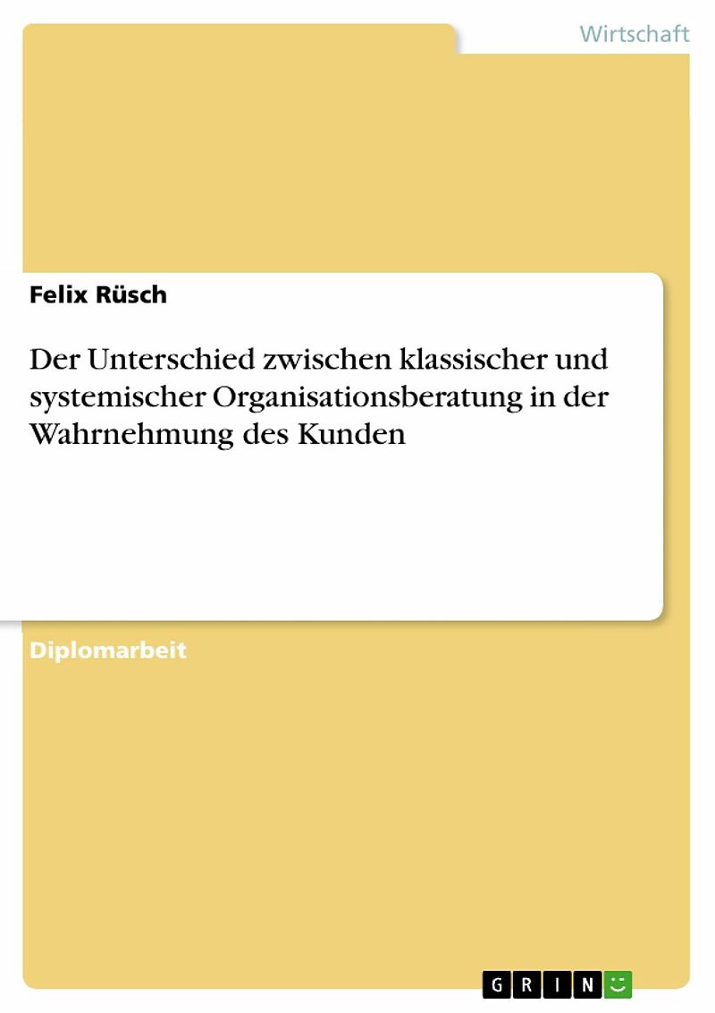 Der Unterschied zwischen klassischer und systemischer Organisationsberatung in der Wahrnehmung des Kunden