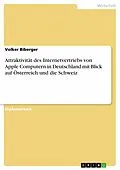 E-Book (pdf) Attraktivität des Internetvertriebs von Apple Computern in Deutschland mit Blick auf Österreich und die Schweiz von Volker Biberger