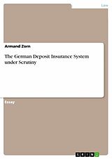 E-Book (pdf) The German Deposit Insurance System under Scrutiny von Armand Zorn