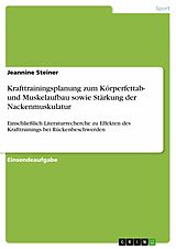 E-Book (pdf) Krafttrainingsplanung zum Körperfettab- und Muskelaufbau sowie Stärkung der Nackenmuskulatur von Jeannine Steiner