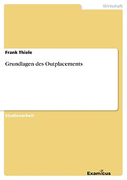 Kartonierter Einband Grundlagen des Outplacements von Frank Thiele