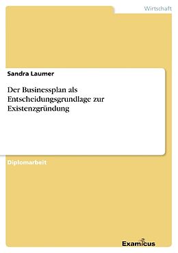 Kartonierter Einband Der Businessplan als Entscheidungsgrundlage zur Existenzgründung von Sandra Laumer