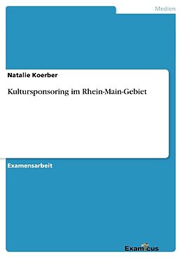 Kartonierter Einband Kultursponsoring im Rhein-Main-Gebiet von Natalie Koerber