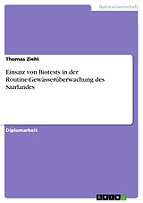 E-Book (pdf) Einsatz von Biotests in der Routine-Gewässerüberwachung des Saarlandes von Thomas Ziehl