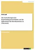 E-Book (epub) Die Auswirkungen der Kapitaladäquanzrichtlinie auf die Eigenmittel der Kreditinstitute in Österreich von Erik Ludl