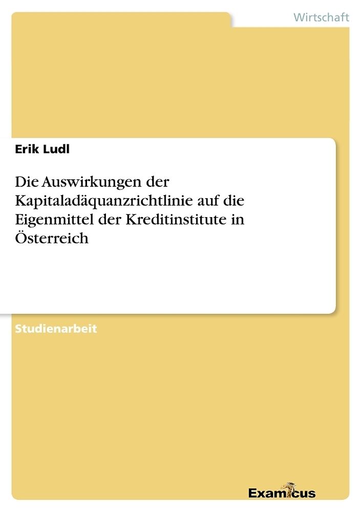 Die Auswirkungen der Kapitaladäquanzrichtlinie auf die Eigenmittel der Kreditinstitute in Österreich