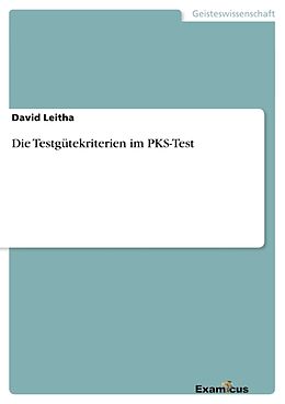 Kartonierter Einband Die Testgütekriterien im PKS-Test von David Leitha
