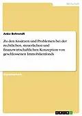 E-Book (epub) Zu den Ansätzen und Problemen bei der rechtlichen, steuerlichen und finanzwirtschaftlichen Konzeption von geschlossenen Immobilienfonds von Anke Behrendt