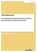 E-Book (epub) Von der Kapitalwertmethode bei variablem Periodenzins zur Martzinsmethode von Pascal Blankenstein