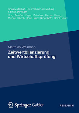 Kartonierter Einband Zeitwertbilanzierung und Wirtschaftsprüfung von Matthias Weimann