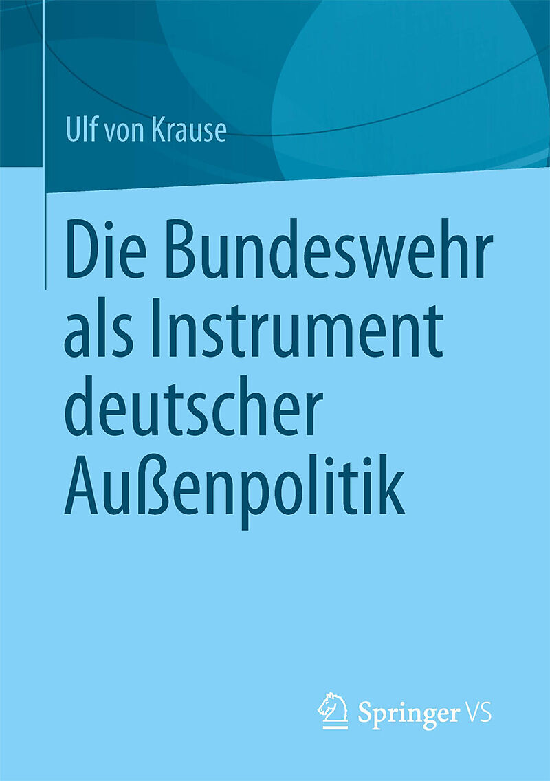 Die Bundeswehr als Instrument deutscher Außenpolitik