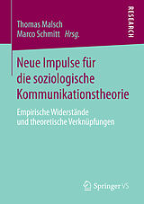 E-Book (pdf) Neue Impulse für die soziologische Kommunikationstheorie von Thomas Malsch, Marco Schmitt