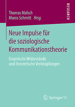 E-Book (pdf) Neue Impulse für die soziologische Kommunikationstheorie von Thomas Malsch, Marco Schmitt