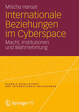 Kartonierter Einband Internationale Beziehungen im Cyberspace von Mischa Hansel