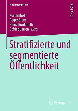 E-Book (pdf) Stratifizierte und segmentierte Öffentlichkeit von Kurt Imhof, Roger Blum, Heinz Bonfadelli