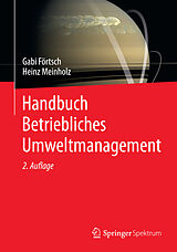 E-Book (pdf) Handbuch Betriebliches Umweltmanagement von Gabi Förtsch, Heinz Meinholz