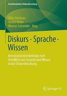 E-Book (pdf) Diskurs - Sprache - Wissen von Willy Viehöver, Reiner Keller, Werner Schneider