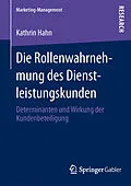 E-Book (pdf) Die Rollenwahrnehmung des Dienstleistungskunden von Kathrin Hahn