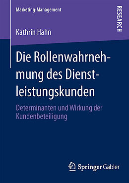 E-Book (pdf) Die Rollenwahrnehmung des Dienstleistungskunden von Kathrin Hahn