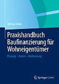 E-Book (pdf) Praxishandbuch Baufinanzierung für Wohneigentümer von Helmut Keller