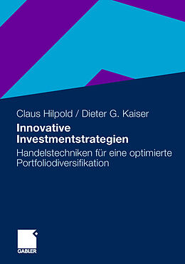 Kartonierter Einband Innovative Investmentstrategien von Claus Hilpold, Dieter G. Kaiser
