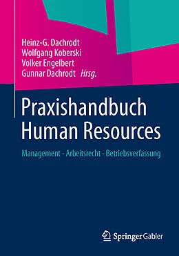 E-Book (pdf) Praxishandbuch Human Resources (DE) von Heinz-G. Dachrodt, Wolfgang Koberski, Volker Engelbert