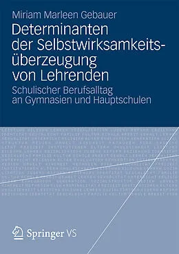 E-Book (pdf) Determinanten der Selbstwirksamkeitsüberzeugung von Lehrenden von Miriam Marleen Gebauer