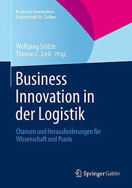 E-Book (pdf) Business Innovation in der Logistik von Wolfgang Stölzle, Thomas C. Lieb, Kerstin Lampe