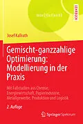 E-Book (pdf) Gemischt-ganzzahlige Optimierung: Modellierung in der Praxis von Josef Kallrath