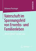 E-Book (pdf) Vaterschaft im Spannungsfeld von Erwerbs- und Familienleben von Johanna Possinger