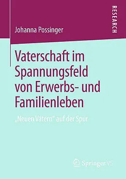 E-Book (pdf) Vaterschaft im Spannungsfeld von Erwerbs- und Familienleben von Johanna Possinger
