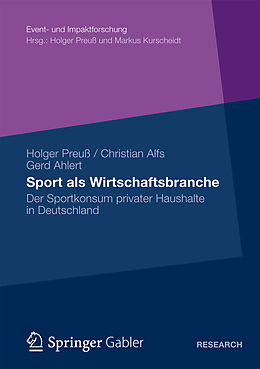 E-Book (pdf) Sport als Wirtschaftsbranche von Holger Preuß, Christian Alfs, Gerd Ahlert