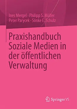 E-Book (pdf) Praxishandbuch Soziale Medien in der öffentlichen Verwaltung von Ines Mergel, Philipp S. Müller, Peter Parycek