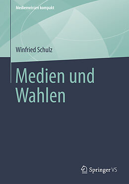 Kartonierter Einband Medien und Wahlen von Winfried Schulz
