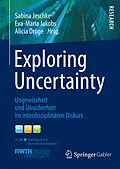 E-Book (pdf) Exploring Uncertainty von Sabina Jeschke, Eva-Maria Jakobs, Alicia Dröge