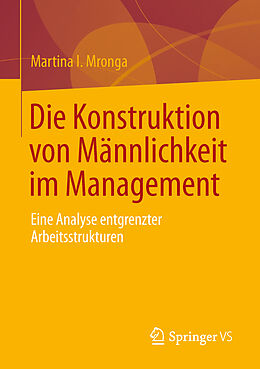 Kartonierter Einband Die Konstruktion von Männlichkeit im Management von Martina I. Mronga