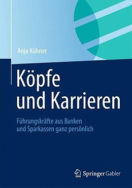 Kartonierter Einband Köpfe und Karrieren von Anja Kühner