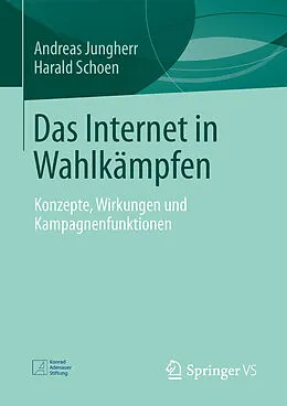 E-Book (pdf) Das Internet in Wahlkämpfen von Andreas Jungherr, Harald Schoen
