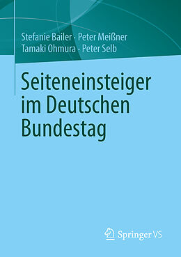 Kartonierter Einband Seiteneinsteiger im Deutschen Bundestag von Stefanie Bailer, Peter Meißner, Tamaki Ohmura