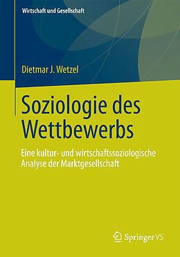 Kartonierter Einband Soziologie des Wettbewerbs von Dietmar J. Wetzel