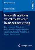 E-Book (pdf) Emotionale Intelligenz als Schlüsselfaktor der Teamzusammensetzung von Yvonne Meves