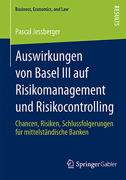 E-Book (pdf) Auswirkungen von Basel III auf Risikomanagement und Risikocontrolling von Pascal Jessberger