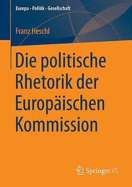 E-Book (pdf) Die politische Rhetorik der Europäischen Kommission von Franz Heschl